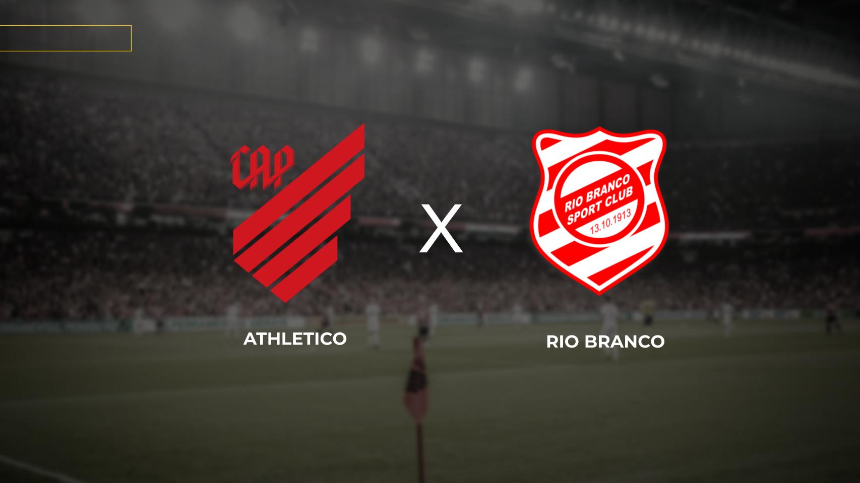 Athletico x Rio Branco