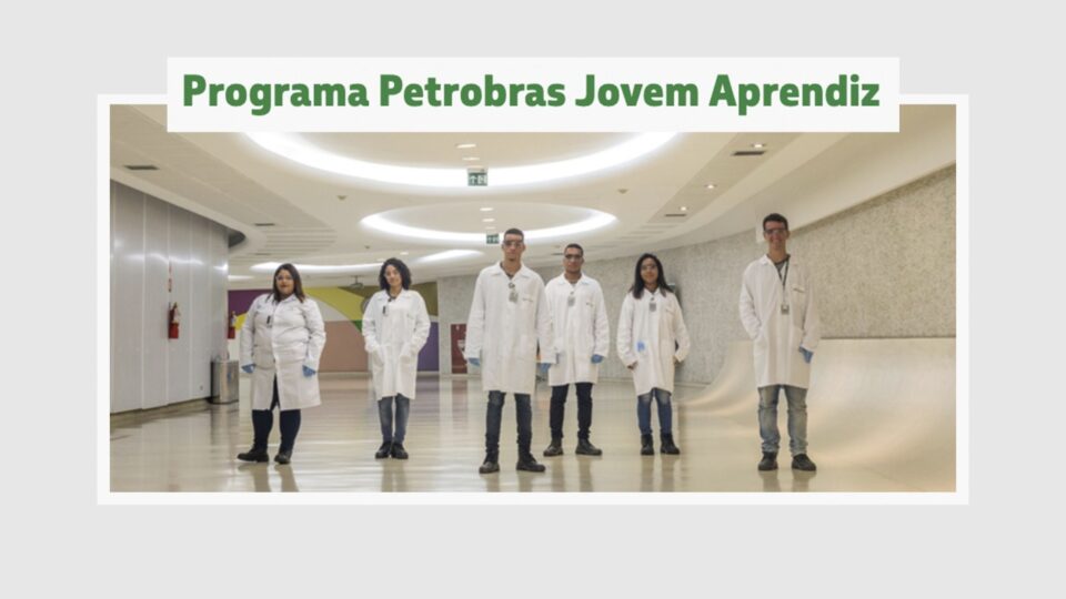 Programa Programa Petrobras Jovem Aprendiz 2022 está oferecendo vagas em Campo Largo